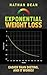 Exponential Weight Loss: Easier than Dieting, and It Works!