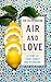 Air and Love: A Story of Fo...