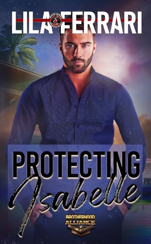 Protecting Isabelle (Special Forces: Operation Alpha; Brotherhood Alliance #4)