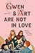 Gwen and Art are not in love by Lex Croucher