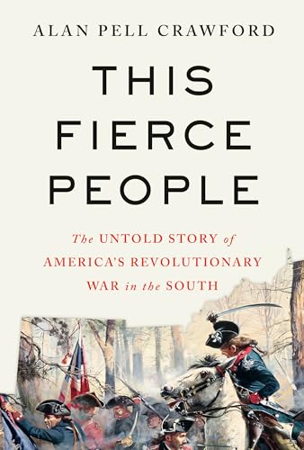 This Fierce People: The Untold Story of America's Revolutionary War in the South (Hardcover)