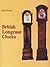 British Longcase Clocks by ...