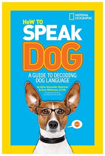 [How to Speak Dog: A Guide to Decoding Dog Language] [By: Newman, Aline Alexander] [September, 2013] (Paperback)