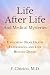 Life after Life and Medical...
