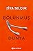 Bölünmüş Dünya by Ziya Selçuk Bölünmüş Dünya by Ziya Selçuk