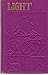 Light : The Physical Facts Set Forth Showing Fulfilment of the Revelation Which God Gave Unto Jesus Christ to Show Unto His Servants (Book Two)