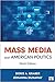 Mass Media And American Pol...