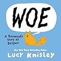 Woe: A Housecat's Story of Despair