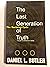 The Last Generation of Truth by Daniel L. Butler The Last Generation of Truth by Daniel L. Butler