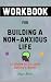 Workbook for Building a Non-Anxious Life By Dr. John Delony: Your Powerful Guide on Conquering Anxiety and Trauma