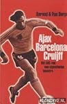 Ajax, Barcelona, Cruijff: Het ABC van een eigenzinnige maestro (Dutch Edition)