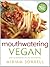 Mouthwatering Vegan by Miri...
