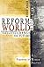Reform Your World by Ryan Cook (April 01,2008)