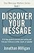 Discover Your Message: A 14-Day Guide to Uncover Your Calling and Find Your Niche as a Writer, Coach, or Speaker (Your Message Matters Series)
