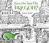 Have You Seen My Dragon? by Steve Light