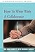 [How To Write With A Collaborator] [Author: Bennett, Hal Zina] [January, 2004]