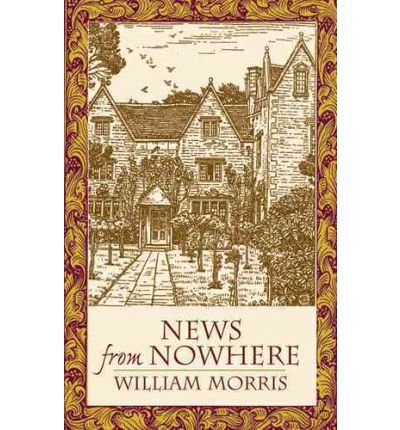 [News from Nowhere] [by: William Morris]