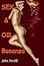 SEX & OIL BONANZA
