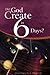 Did God Create in Six Days?