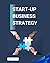 START-UP BUSINESS STRATEGY