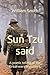 Sun Tzu said: A poetic telling of the Great wars and more.