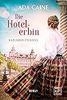 Die Hotelerbin (Karlsbad-Trilogie 3) (German Edition)