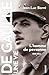 De Gaulle, une vie: L'homme...