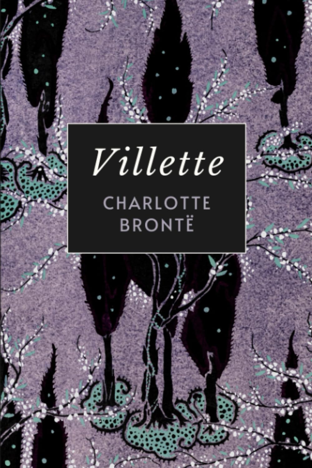 Villette: The Original 1853 Charlotte Brontë Gothic Romance