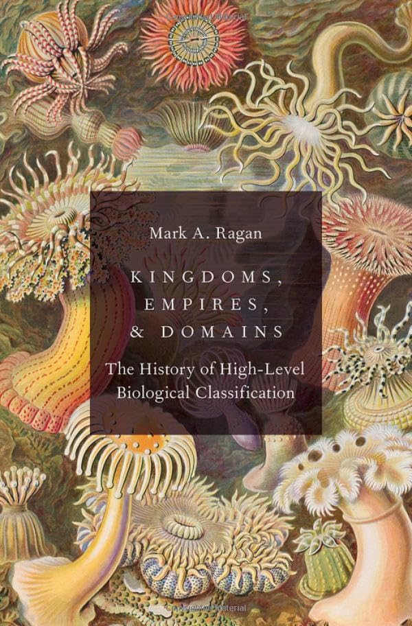 Kingdoms, Empires, and Domains: The History of High-Level Biological Classification (Hardcover)