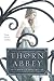 Thorn Abbey by Nancy Ohlin (2013-05-07)