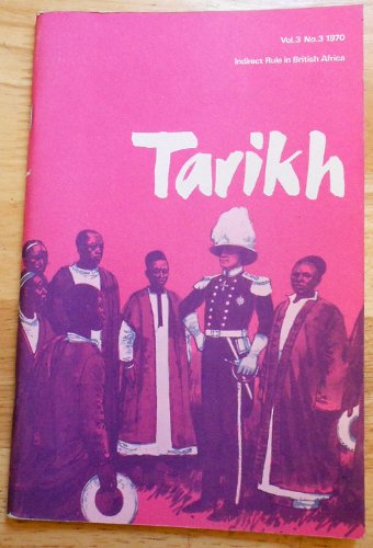 Indirect Rule in British Africa (Tarikh Vol. 3 No. 3)