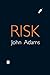 Risk by John Adams (1995-02...