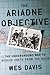 By Davis, Wes The Ariadne Objective: The Underground War to Rescue Crete from the Nazis Deckle Edge (2013) Hardcover