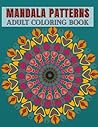 Mandala Patterns: Adult Colouring Book Mandala Patterns: Adult Colouring Book