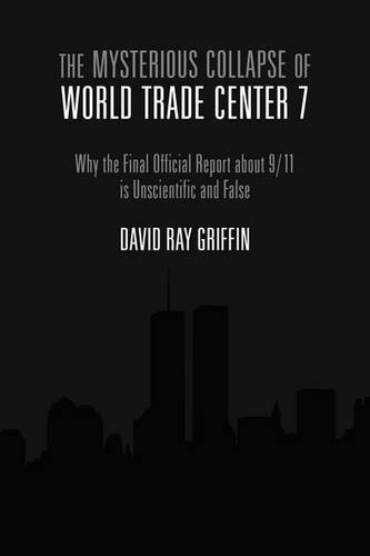The Mysterious Collapse of World Trade Center 7 by David Ray Griffin
