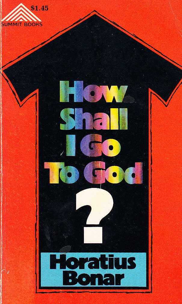 How shall I go to God?