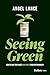 Seeing Green by Angel  Lance