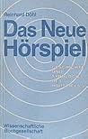 Das neue Hörspiel (Geschichte und Typologie des Hörspiels / Reinhard Döhl) (German Edition) Das neue Hörspiel (Geschichte und Typologie des Hörspiels / Reinhard Döhl) (German Edition)