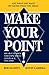 By Kevin Carroll, Bob Elliott - MAKE YOUR POINT!: SPEAK CLEARLY AND CONCISELY ANYPLACE, ANYTIME (2005-02-23) [Paperback]