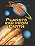 Planets Far from Earth (Space)