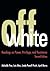Off White: Readings on Power, Privilege, and Resistance by Fine, Michelle, Weis, Lois, Powell Pruitt, Linda, Burns, April (July 15, 2004) Paperback 2