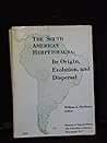 South American Herpetofauna: Its Origin, Evolution, and Dispersal. South American Herpetofauna: Its Origin, Evolution, and Dispersal.