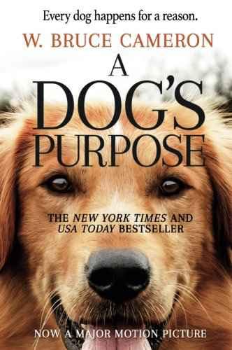 A Dog's Purpose: A Novel for Humans - Paperback by W. Bruce Cameron