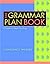 The Grammar Plan Book (text only) by C. Weaver