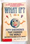 What If? Fifty Discoveries That Changed the World by Dian Dincin Buchman