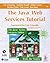 The Java Web Services Tutorial by Eric Armstrong Stephanie Bodoff Debbie Carson Maydene Fisher Dale Green Kim Haase (2002-03-15) Paperback