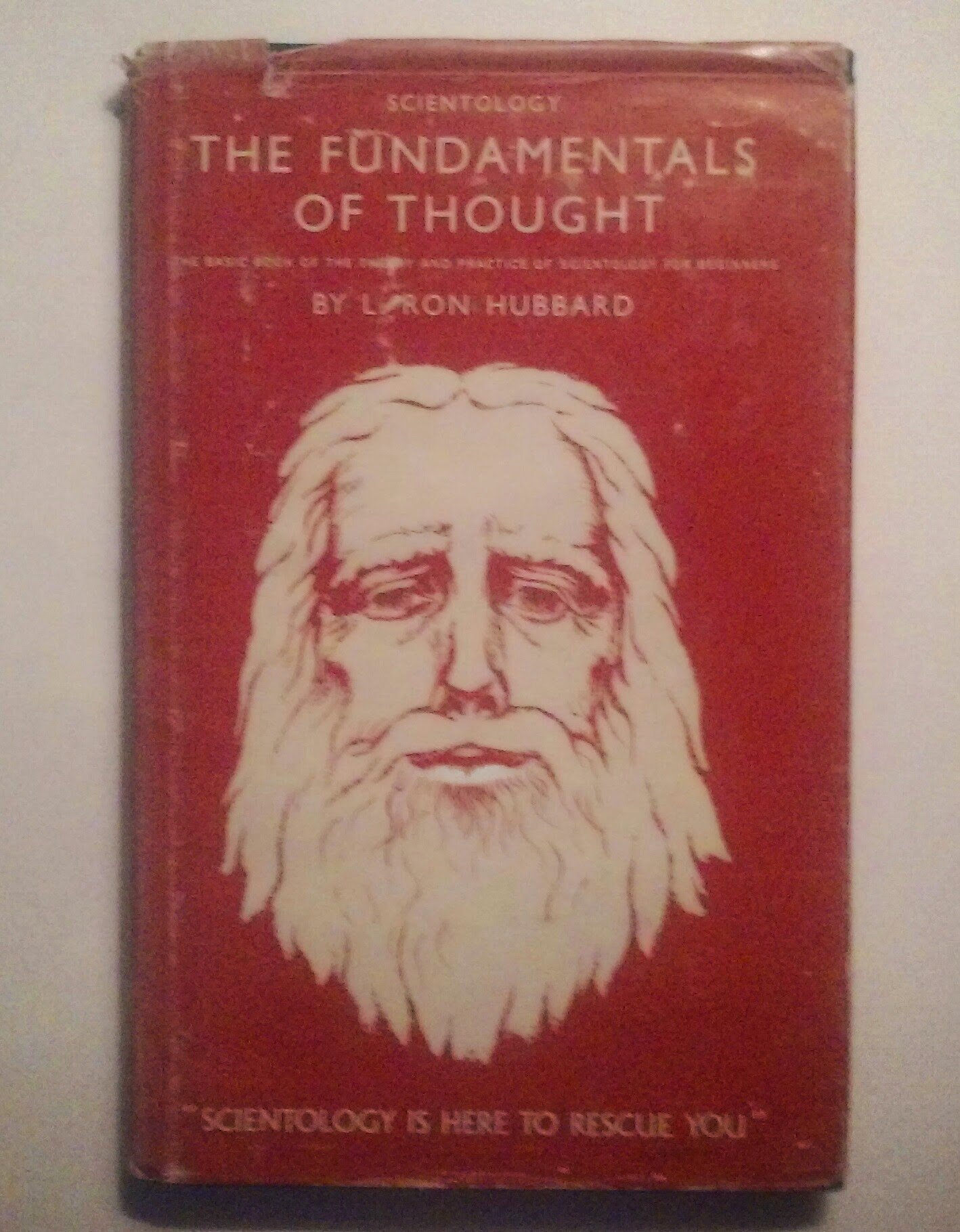 SCIENTOLOGY THE FUNDAMENTALS OF THOUGHT THE BASIC BOOK OF THE THEORY AND PRACTICE OF SCIENTOLOGY FOR BEGINNERS