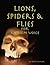 Lions, Spiders & Flies for ...