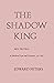 The shadow king;: Rex inutilis in medieval law and literature, 751-1327,