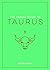The Zodiac Guide to Taurus:...